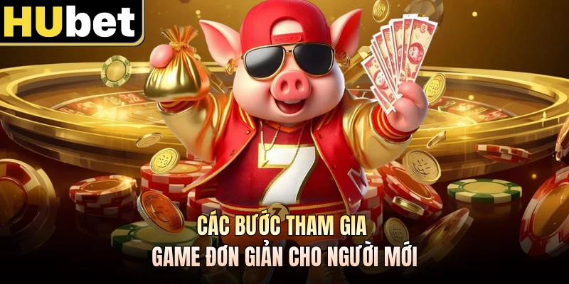Các bước tham gia game đơn giản cho người mới