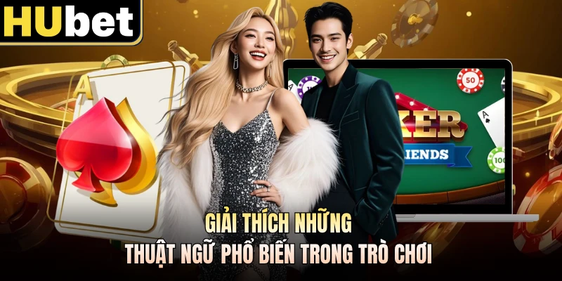 Giải thích những thuật ngữ phổ biến trong trò chơi