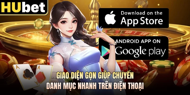 Giao diện gọn giúp chuyển danh mục nhanh trên điện thoại