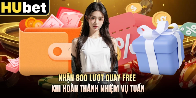 Nhận 800 lượt quay free khi hoàn thành nhiệm vụ tuần
