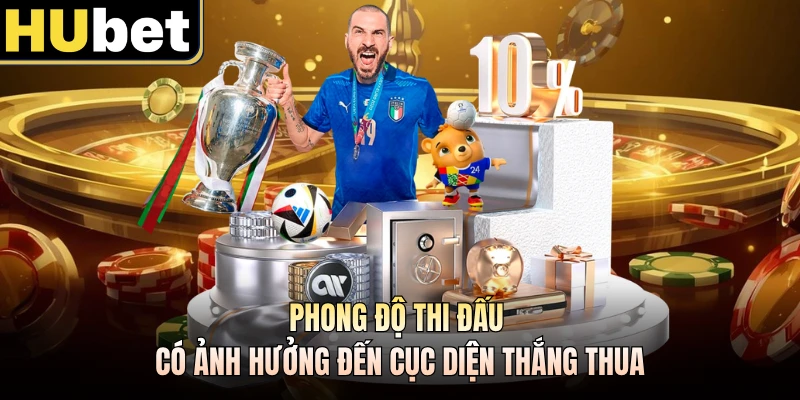 Phong độ thi đấu có ảnh hưởng đến cục diện thắng thua